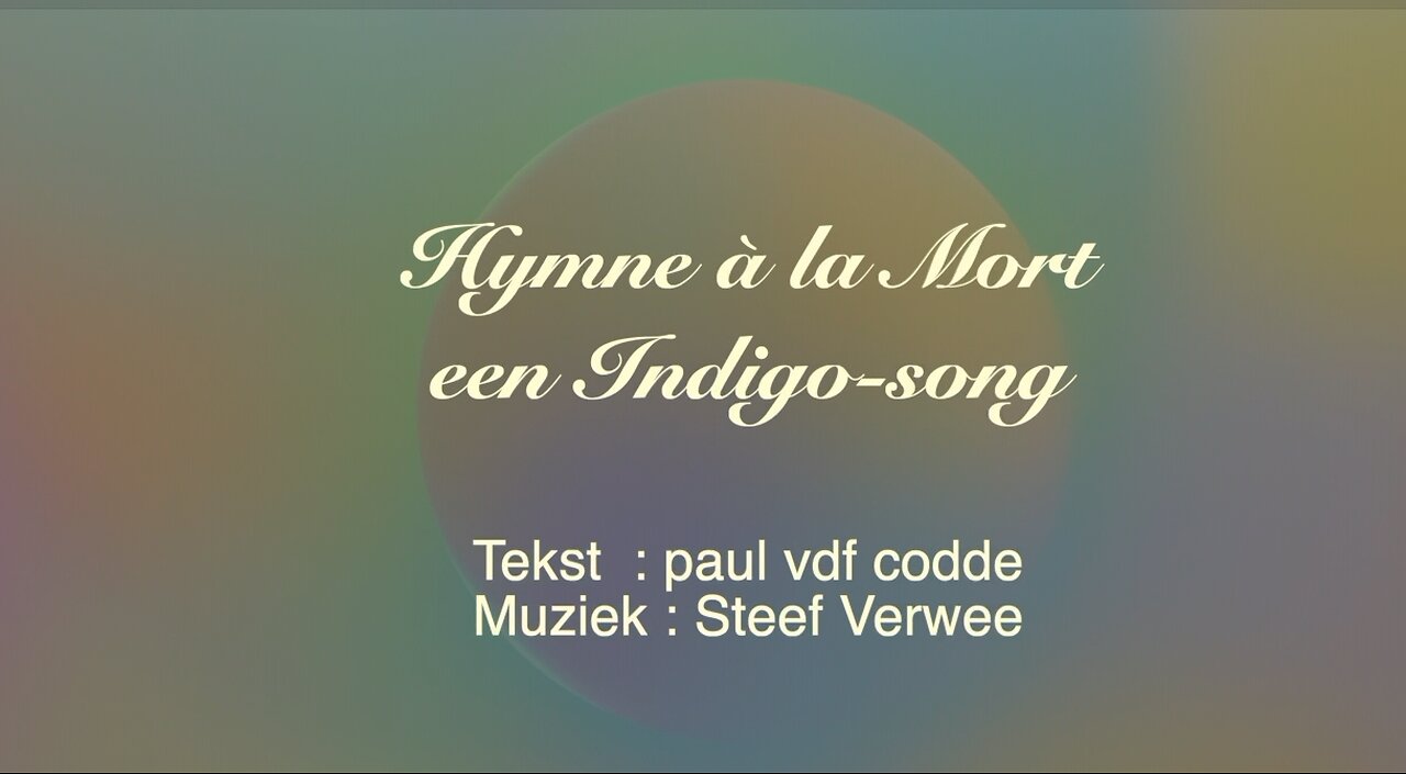 Hymne à la Mort - Indigosong - paul vdf codde & Steef Verwee