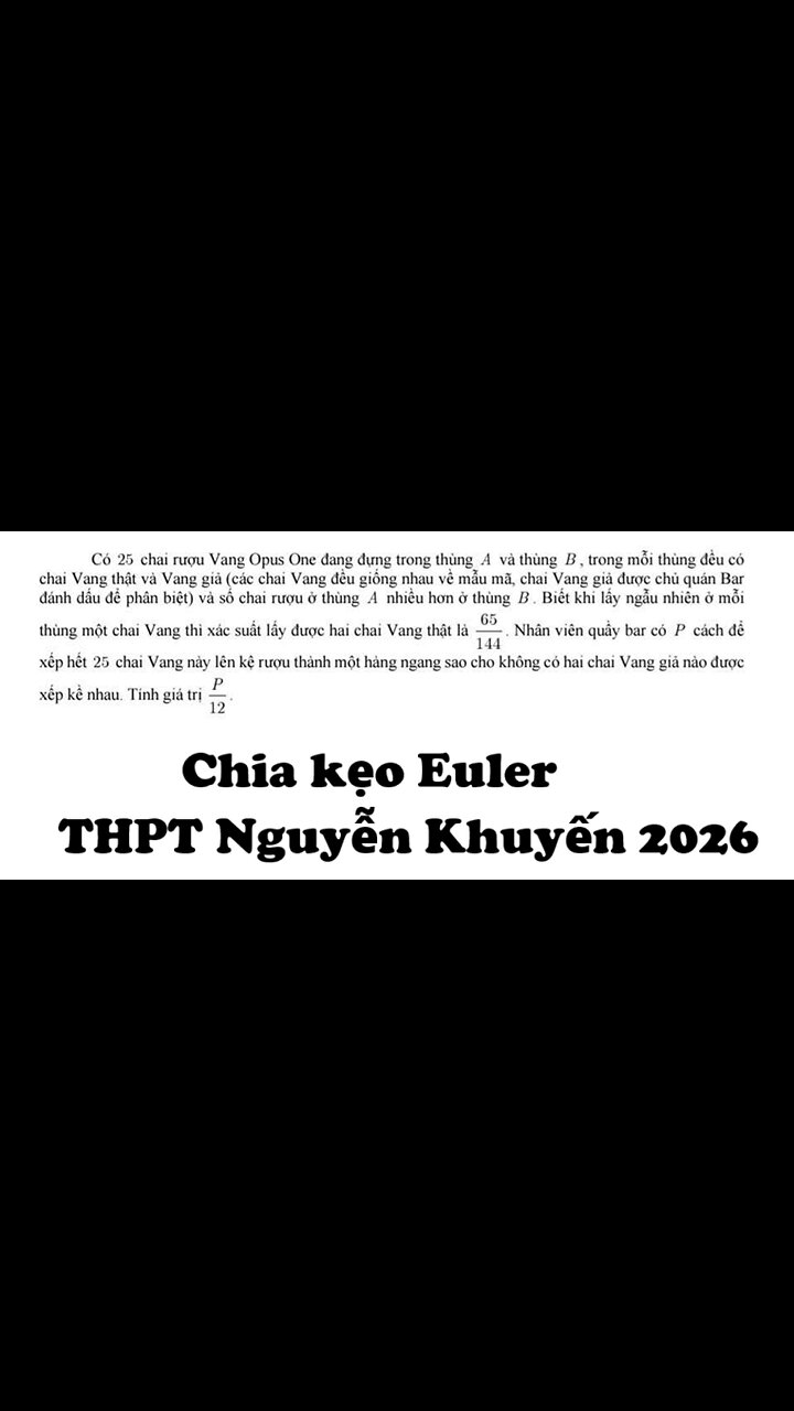 THPT Nguyễn Khuyến 2026: Có 25 chai rượu Vang Opus One đang đựng trong thùng (A) và thùng (B), trong