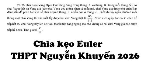 THPT Nguyễn Khuyến 2026: Có 25 chai rượu Vang Opus One đang đựng trong thùng (A) và thùng (B), trong