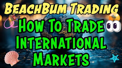 How To Trade International Markets
