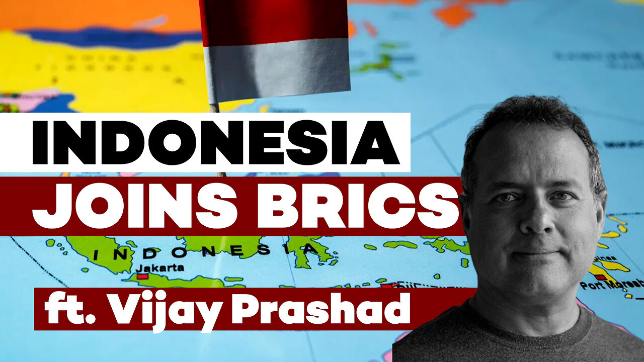 INDONESIA joins BRICS and shifts GLOBAL balances ft. Vijay Prashad