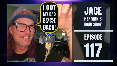 Jace Herman’s Road Show Ep. 117