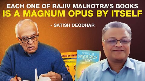"Each one of Rajiv Malhotra's books is a magnum opus by itself" – Satish Deodhar