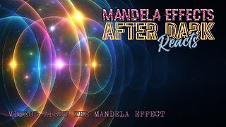 #MandelaEffects AFTER DARK REACTS | Everyone is Talking about the Mandela Effect Again