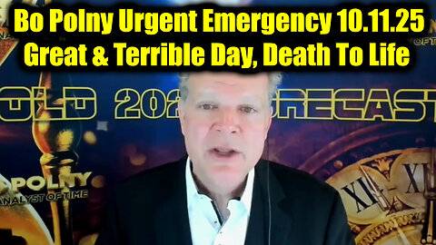 Bo Polny Urgent Emergency 10.11.25 - Great & Terrible Day, Death To Life
			