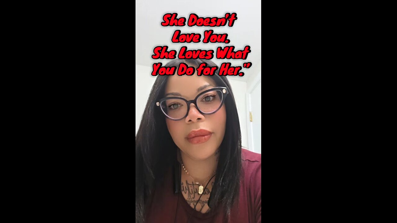 she doesn’t love you