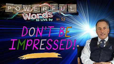 DON'T BE IMPRESSED