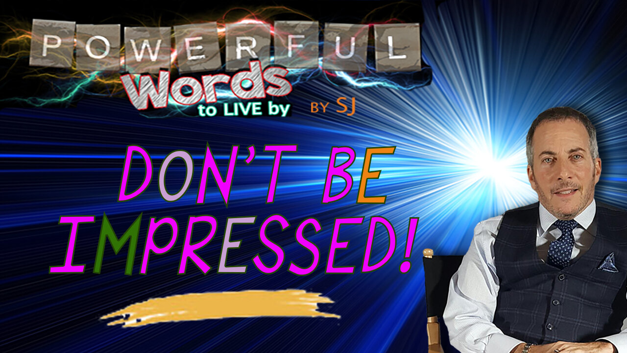 DON'T BE IMPRESSED