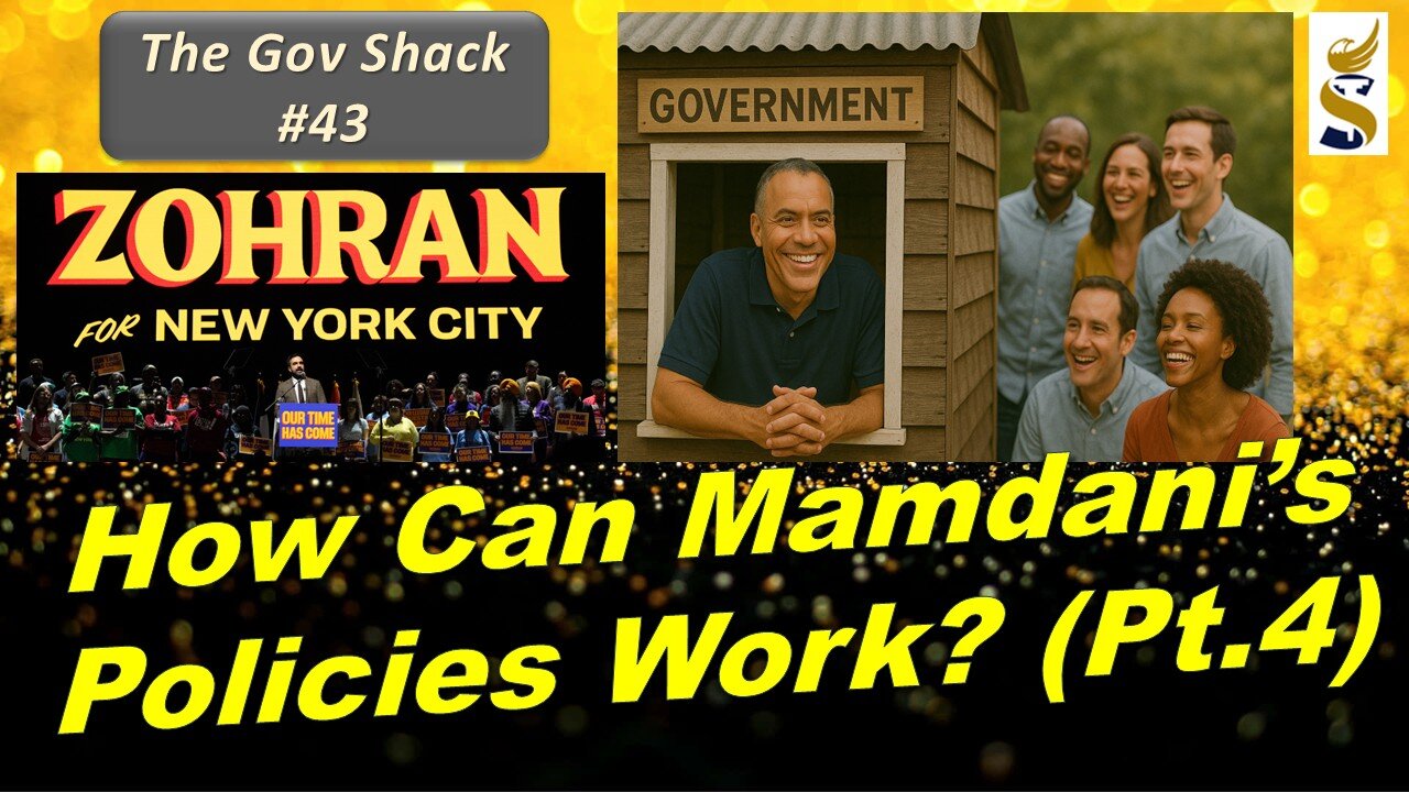 Gov Shack No. 43: How Can Mamdani's Policies Work, Part 4? LIVE Talk & Fundraiser!