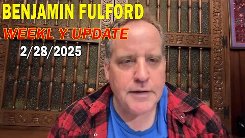 Benjamin Fulford Update Today February 28, 2025 - Benjamin Fulford