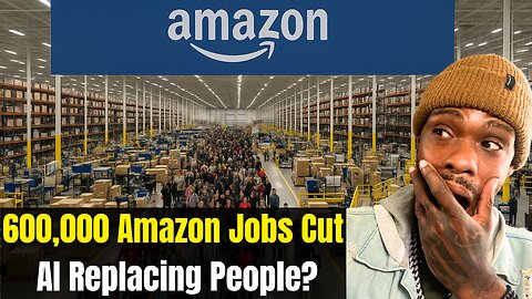 Amazon To Cut 600,000 Jobs: Will AI Take Over Every Job Soon?