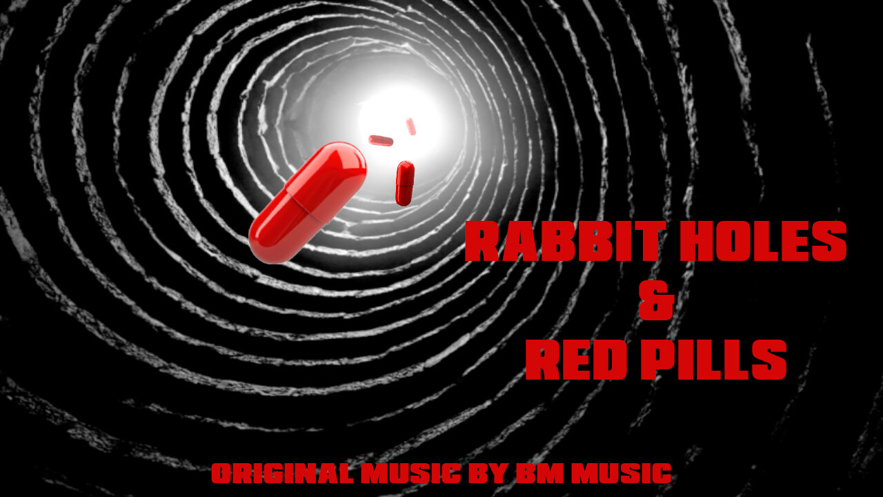 "RABBIT HOLES & RED PILLS" Original Music (Intro)