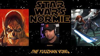 Star Wars NORMIE Episode 1 | The Yuuzhan Vong | New Jedi Order