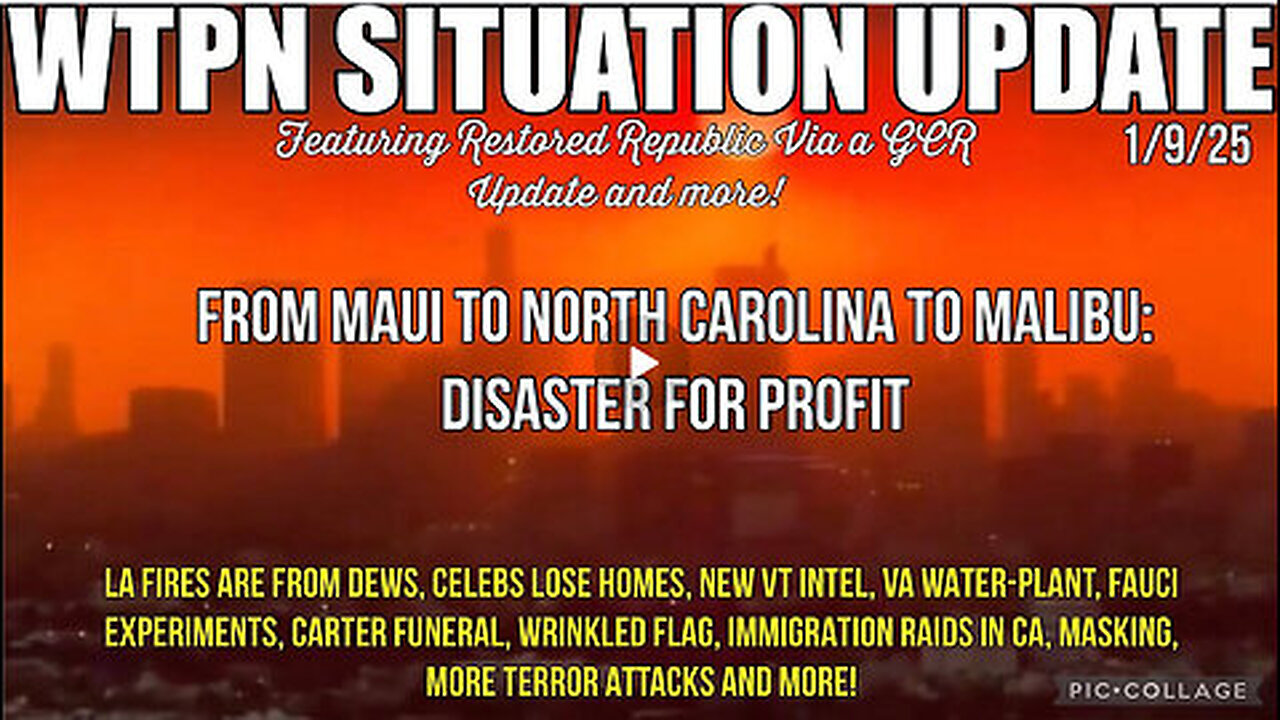 WTPN SITUATION UPDATE - “FROM MAUI TO NC TO MALIBU, DISASTER FOR PROFIT”