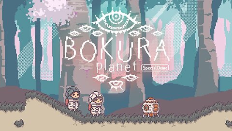 BOKURA： planet - Official Demo Trailer