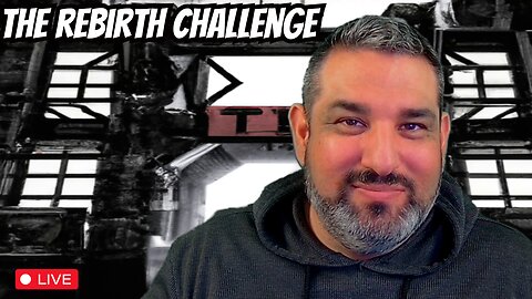 🔴LIVE - THE REBIRTH CHALLENGE