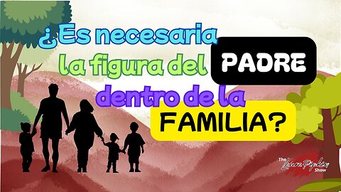 ¿Son realmente necesarias las figuras paternas dentro de un hogar, para la crianza de los hijos?