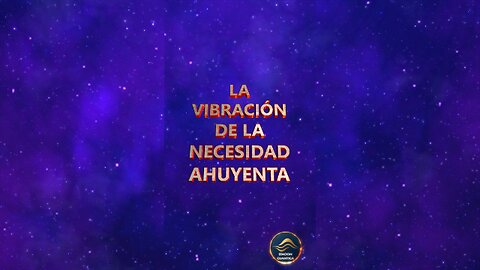 LA VIBRACIÓN DE LA NECESIDAD AHUYENTA