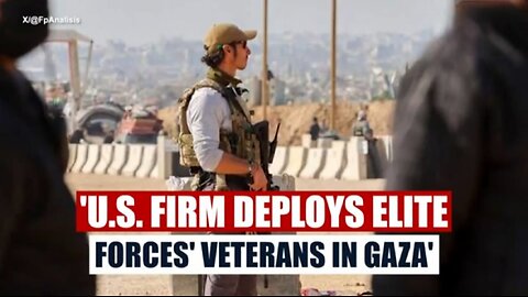 Trump Sends US Military To Gaza_ American Military Veterans Deployed Along N