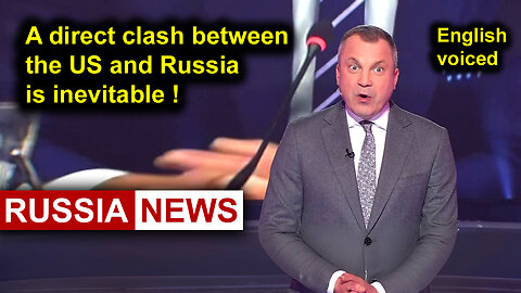 A direct clash between the US and Russia is inevitable!