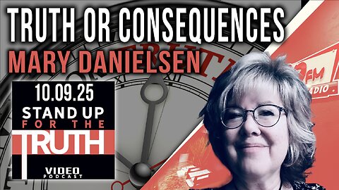 Truth or Consequences - Stand Up For The Truth w/ Mary Danielsen