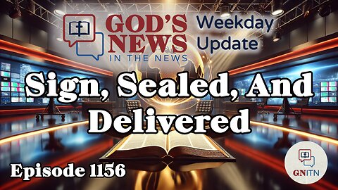 GNITN Episode 1156 - Sign, Sealed, And Delivered