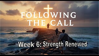 Strength Renewed - Following the Call - #jesus #motivation #biblestudy