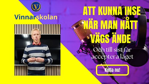 Att kunna inse när man nått vägs ände (och får acceptera läget)