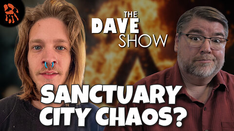 The Dave Show | Sanctuary City CHAOS: Leftists Meltdowns Over ICE Raids!