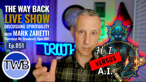 Ep.051 The Battle for your Soul! Human I Versus A.I. | 27/02/25 Spiritual Q&A w Mark Zaretti