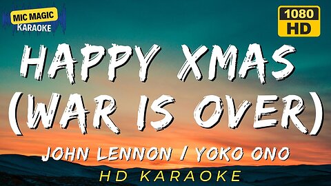 HAPPY XMAS (WAR IS OVER) JOHN LENNON / YOKO ONO - KARAOKE