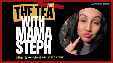 The Tea With Mama Steph (Episode 20) OPEN MIC!! COME JOIN THE FUN!!