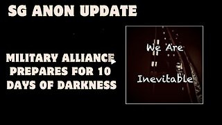 SG Anon Update- Military Alliance Prepares For 10 Days Of Darkness