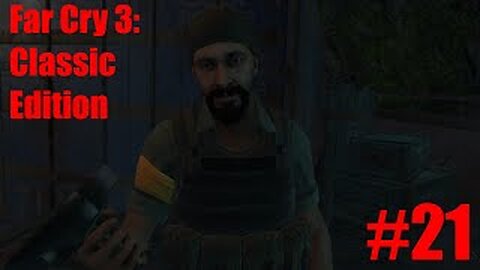 Far Cry 3 Classic Edition - Part 21: Unmasking the Doppelganger!