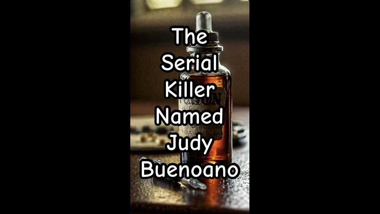 The serial killer named Judy Buenoano.