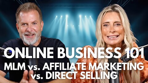 Online Business 101 – MLM vs. Direct Selling vs. Affiliate Marketing 🎙️