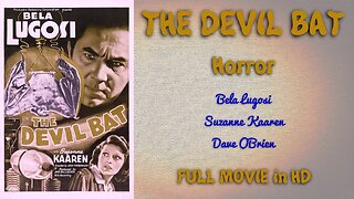 THE DEVIL BAT 1940 Horror in HD - Bela Lugosi - Suzanne Kaaren - Dave O'Brien - FULL MOVIE in HD
