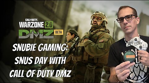 Snubie Gaming | Snus & COD DMZ