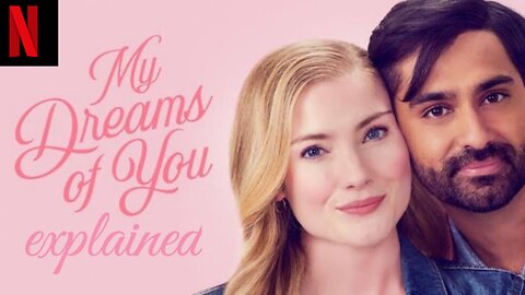 🌙 My Dreams of You (2023) | A Heartfelt Romantic Drama 💖 | Full Movie Recap