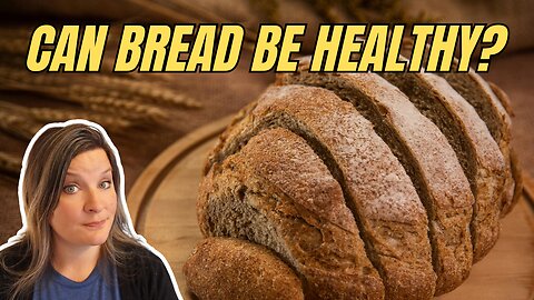 Is Real Bread ACTUALLY Healthy For You? Let's Hear Some Testimonies!