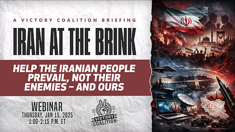 VC Briefing | Help the Iranian People Prevail, Not Their Enemies – and Ours