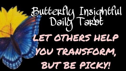 LET OTHERS HELP YOU TRANSFORM, BUT BE PICKY! #SET POSITIVE INTERACTIONS! #TAROTREADING #TAROT #SHORT