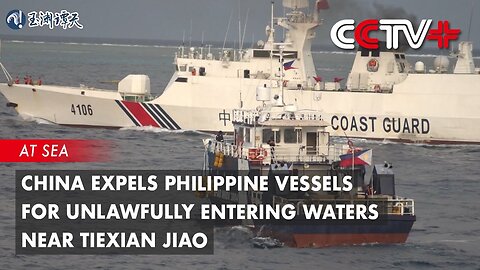 China expels Philippine vessels for unlawfully entering waters near Tiexian Jiao