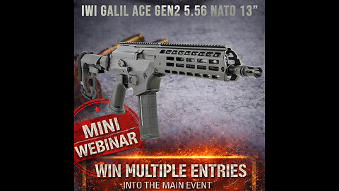 IWI Galil ACE Gen2 5.56 MINI #4 FOR 10 SPOTS IN THE MAIN WEBINAR