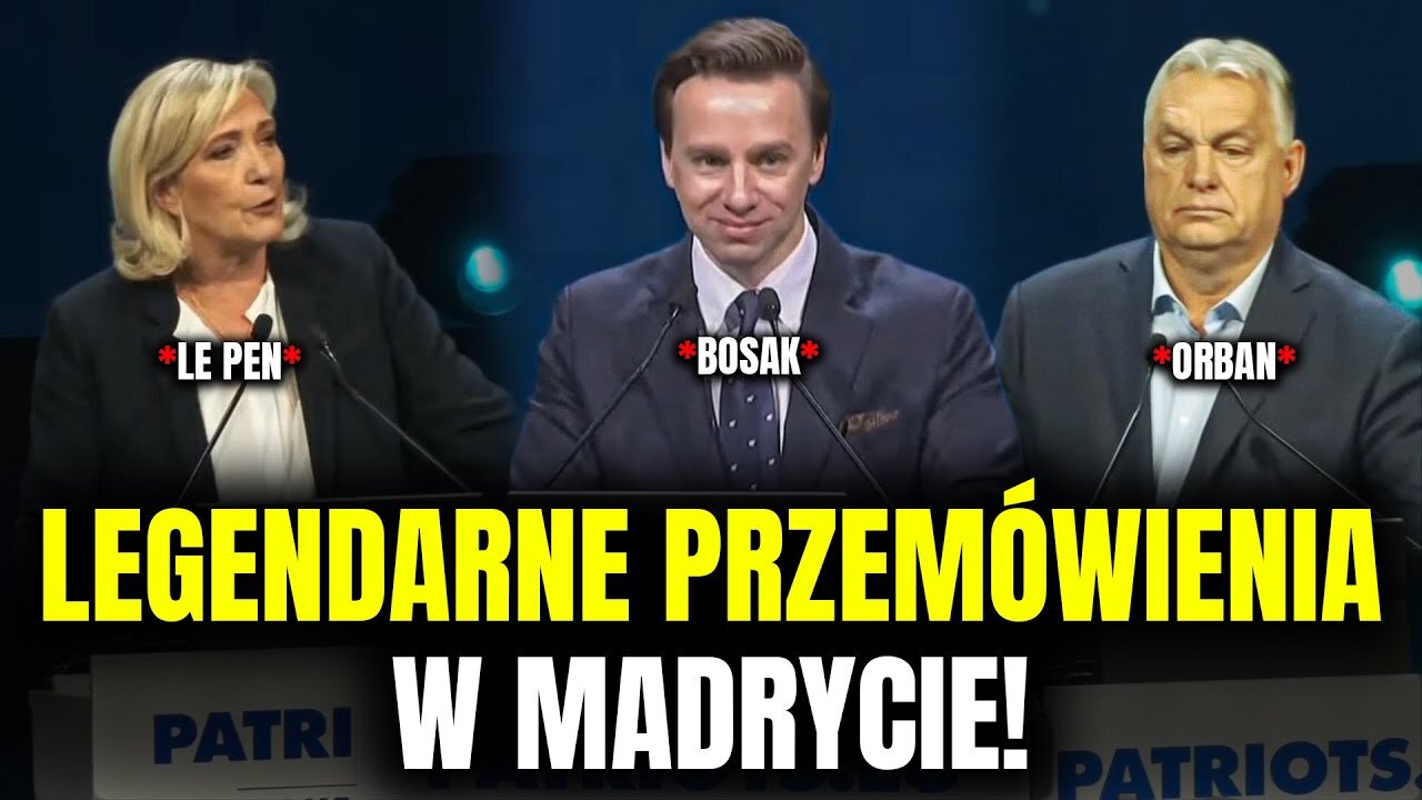 Cały świat usłyszał Bosaka, Orbana i Le Pen! Legendarne przemówienia patriotów dla Europy w Madrycie (08.02.2025)