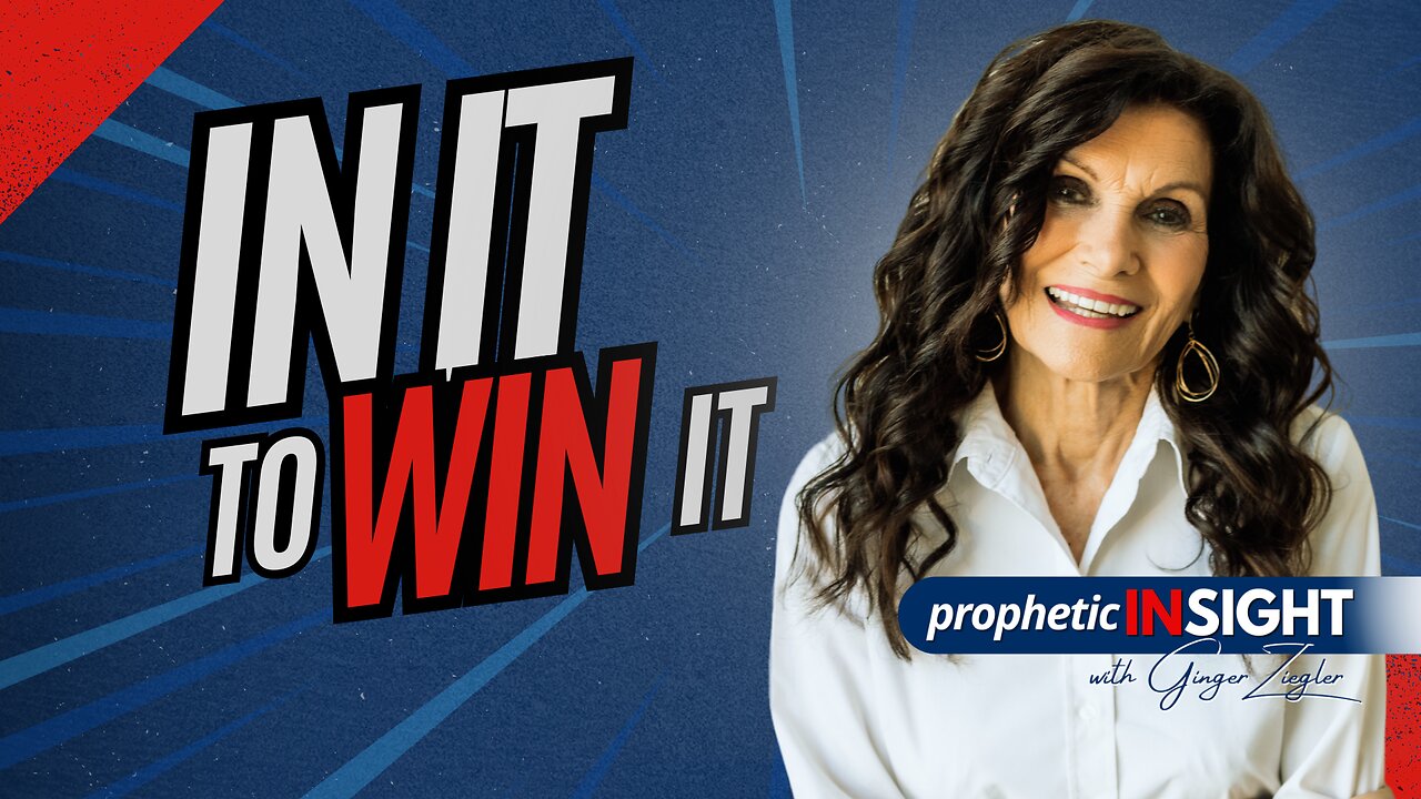 Winning the War to Victory | Prophetic InSight with GINGER ZIEGLER
