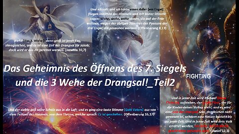 Das Geheimnis des Öffnens des 7. Siegels und die 3 Wehe der Drangsal_Teil2