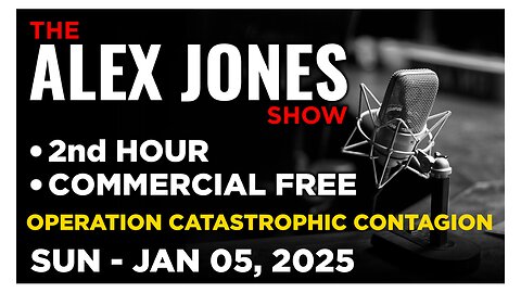 ALEX JONES [2 of 2] Sunday 1/5/25 • CATASTROPHIC CONTAGION: BILL GATES & WHO HYPE UP NEW PANDEMIC