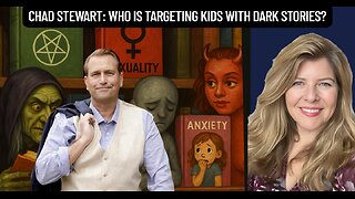 "Chad Stewart: Who is Targeting Kids with Dark Stories?"