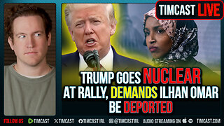 Trump Goes NUCLEAR At Rally, Demands Ilhan Omar Be DEPORTED